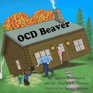 OCD Beaver book by Queen Guenevere and Dr. Charles P. Thomas