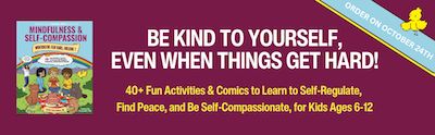 Book Excerpt: Mindfulness & Self-Compassion Workbook for Kids, Volume 1. 