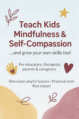 Training Invitation Teach Kids Mindfulness and Self-Compassion.