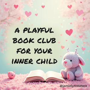 inner child A playful book club for your inner child.