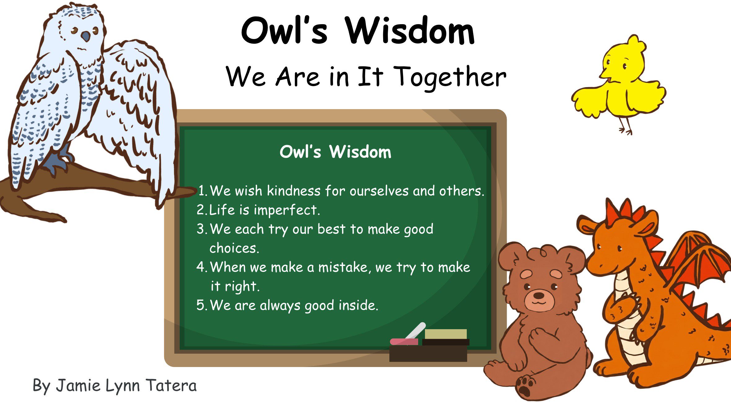Owl's Wisdom: We Are in It Together, a classroom story by Jamie Lynn Tatera featuring the Feelings Habit Animals Bear and Dragon.
